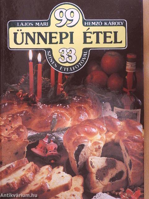 99 ünnepi étel 33 színes ételfotóval