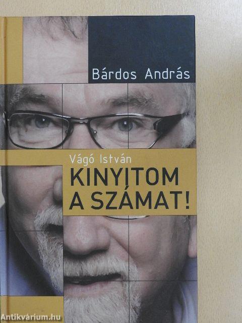 Vágó István - Kinyitom a számat!