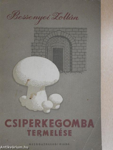 Csiperkegomba termelése