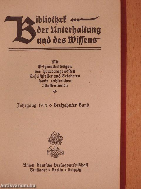 Bibliothek der Unterhaltung und des Wissens 1912/13. (gótbetűs)