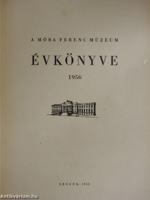 A Móra Ferenc Múzeum Évkönyve 1956.