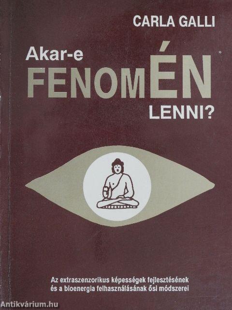 Akar-e fenomÉN lenni?