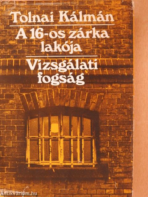 A 16-os zárka lakója/Vizsgálati fogság (dedikált példány)