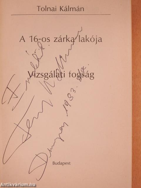 A 16-os zárka lakója/Vizsgálati fogság (dedikált példány)