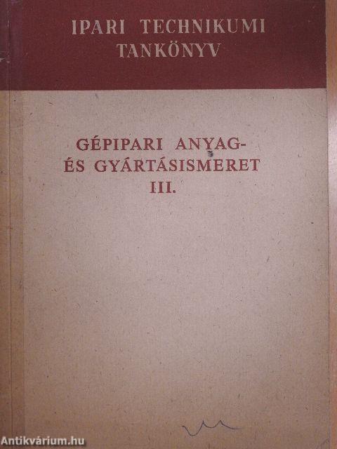 Gépipari anyag- és gyártásismeret III.