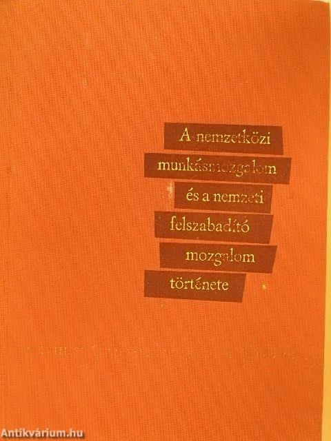 A nemzetközi munkásmozgalom és a nemzeti felszabadító mozgalom története