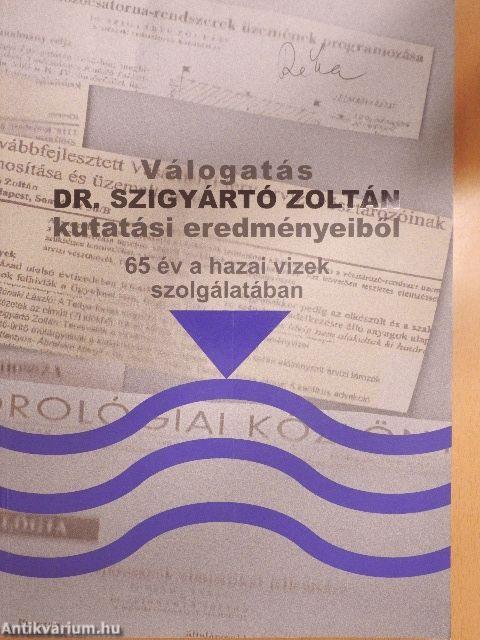 Válogatás Dr. Szigyártó Zoltán kutatási eredményeiből