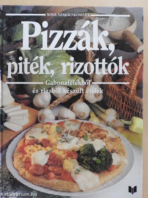 Pizzák, piték, rizottók