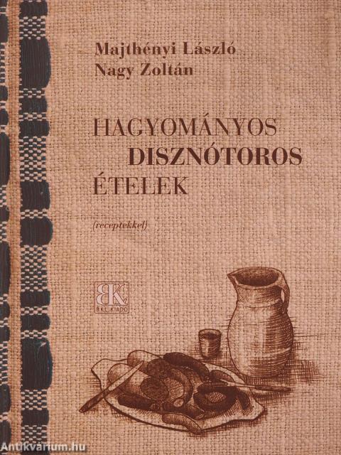 Hagyományos disznótoros ételek (dedikált példány)