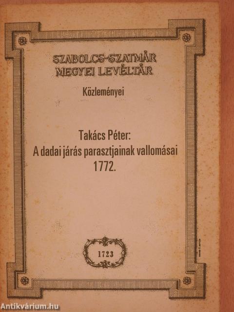 A dadai járás parasztjainak vallomásai 1772. (dedikált példány)