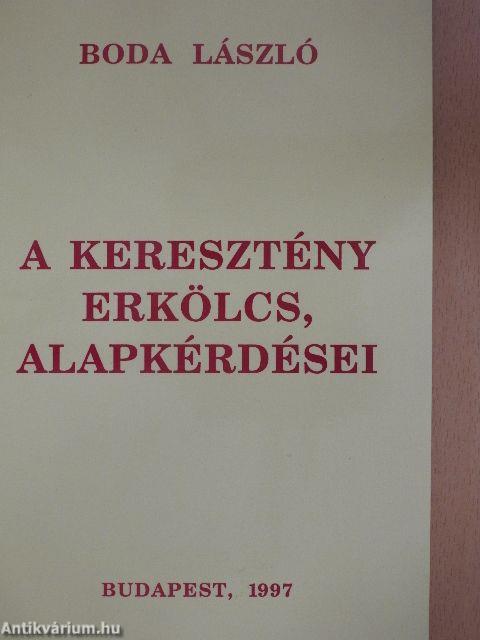 A keresztény erkölcs, alapkérdései