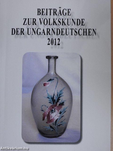 Beiträge zur Volkskunde der Ungarndeutschen 2012