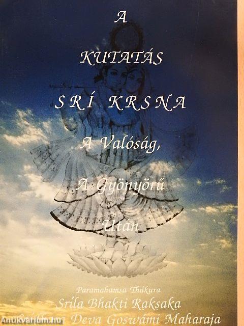 A kutatás Srí Krsna A Valóság, A Gyönyörű Után