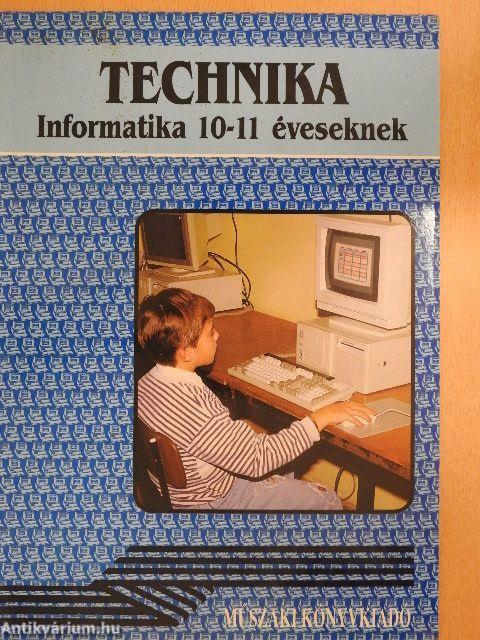 Technika - Informatika 10-11 éveseknek