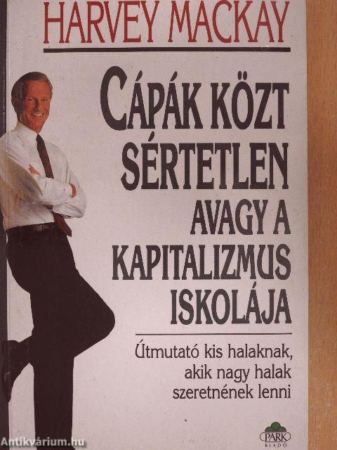 Cápák közt sértetlen avagy a kapitalizmus iskolája