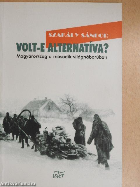 Volt-e alternatíva?