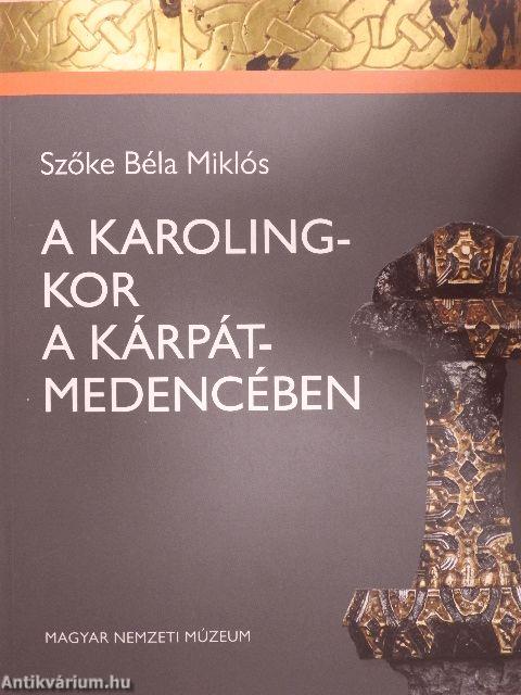 A Karoling-kor a Kárpát-medencében