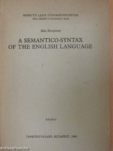 A Semantico-Syntax of the English Language