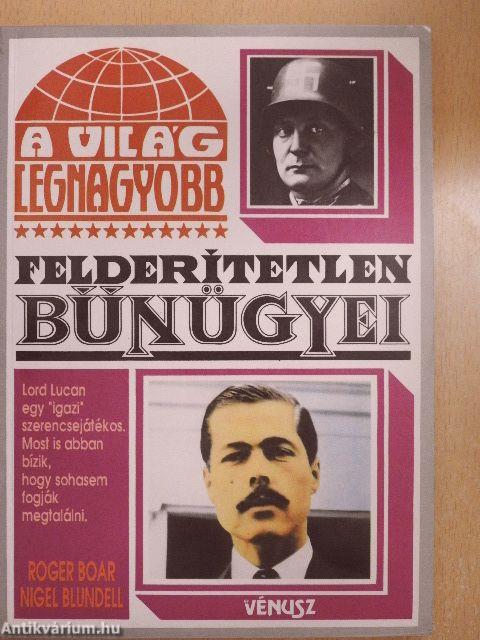 A világ legnagyobb felderítetlen bűnügyei