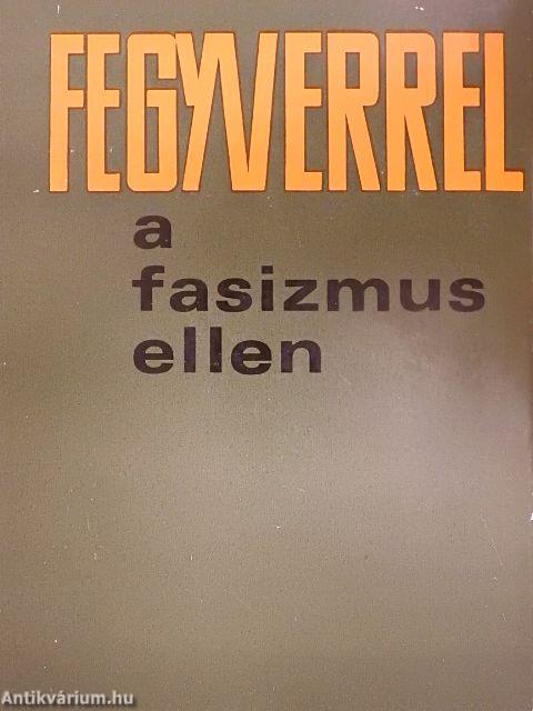 Fegyverrel a fasizmus ellen