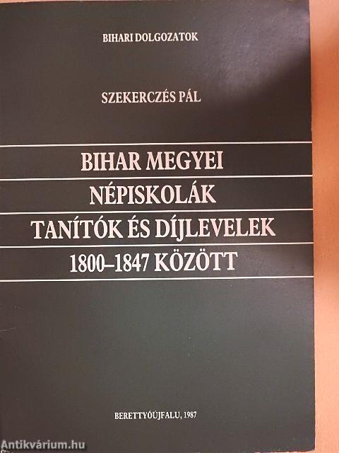 Bihar megyei népiskolák, tanítók és díjlevelek 1800-1847 között