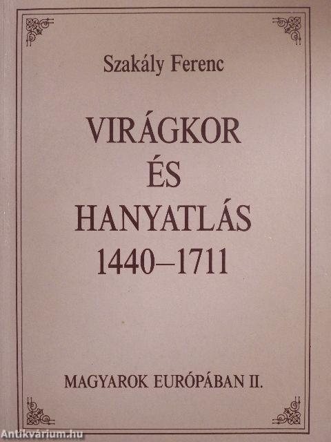 Virágkor és hanyatlás 1440-1711