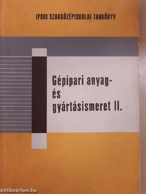 Gépipari anyag- és gyártásismeret II.