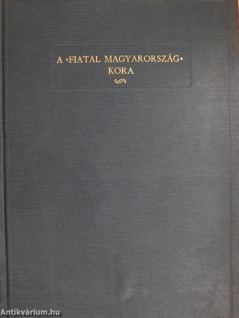 A «fiatal Magyarország» kora