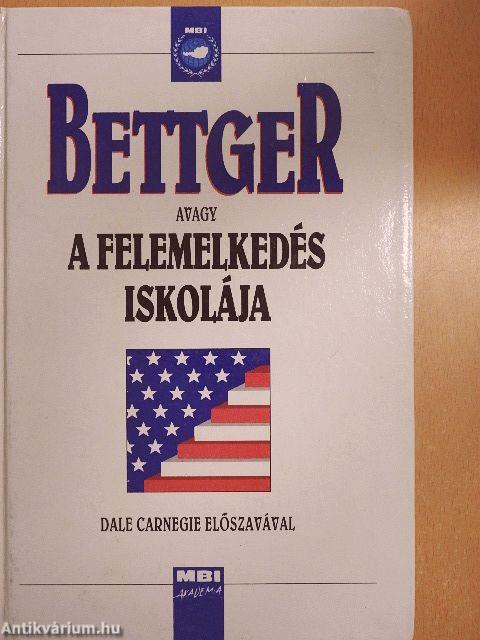 Bettger avagy a felemelkedés iskolája