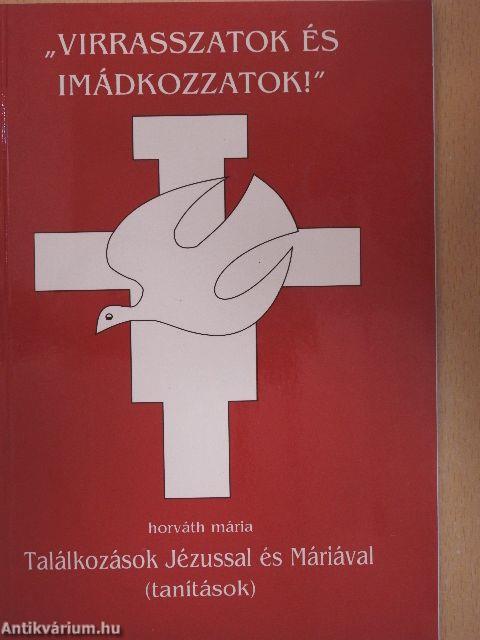 "Virrasszatok és imádkozzatok!"