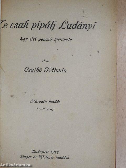 Te csak pipálj Ladányi