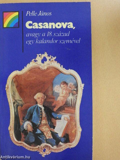 Casanova, avagy a 18. század egy kalandor szemével