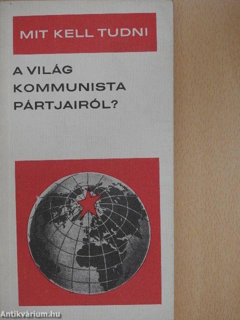 Mit kell tudni a világ kommunista pártjairól?