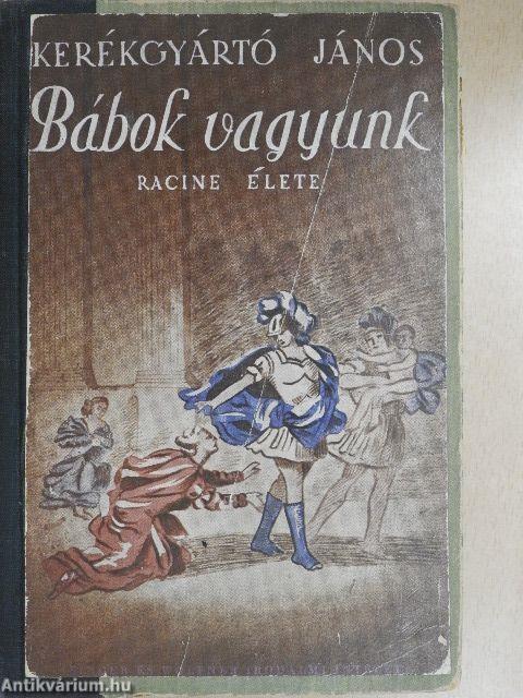 Bábok vagyunk