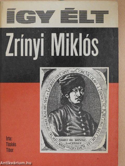 Így élt Zrínyi Miklós