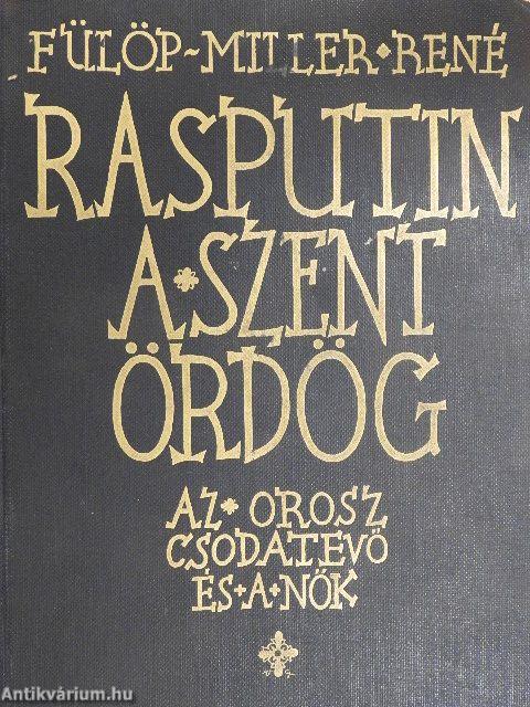 Rasputin a szent ördög