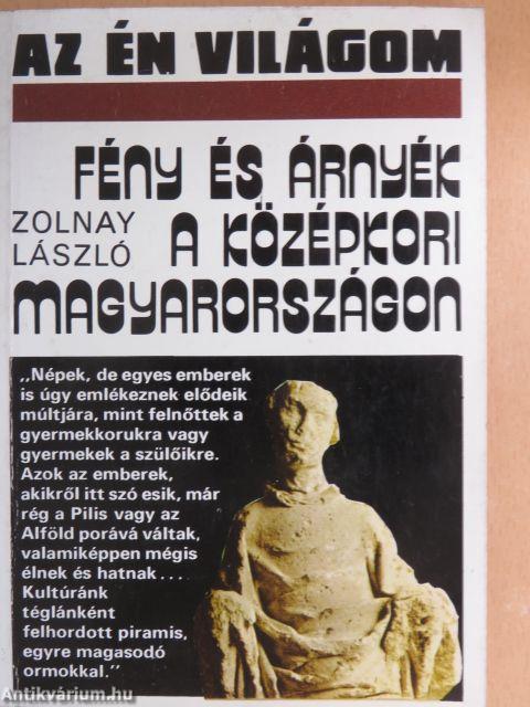 Fény és árnyék a középkori Magyarországon