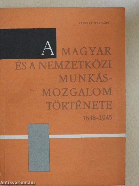 A magyar és a nemzetközi munkásmozgalom története 1848-1945