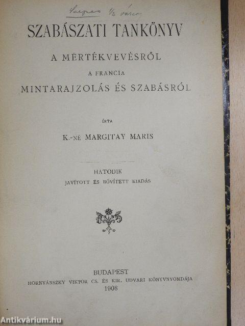 Szabászati tankönyv a mértékvevésről, a francia mintarajzolás és szabásról/Szabászati tankönyv az angol mintarajzolás és szabásról