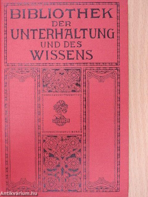 Bibliothek der Unterhaltung und des Wissens 1912/4. (gótbetűs)