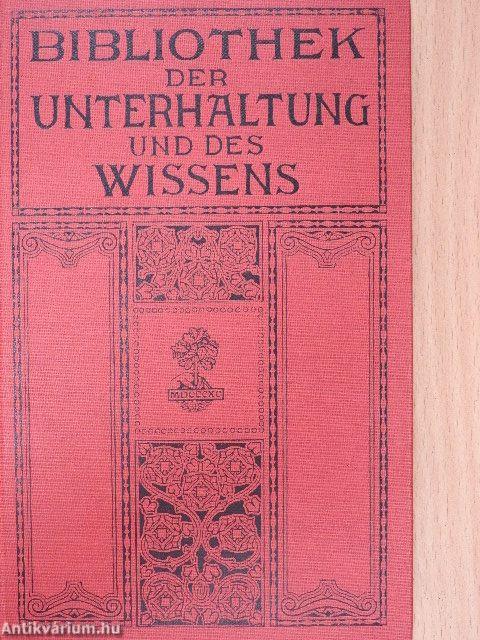 Bibliothek der Unterhaltung und des Wissens 1910/12. (gótbetűs)