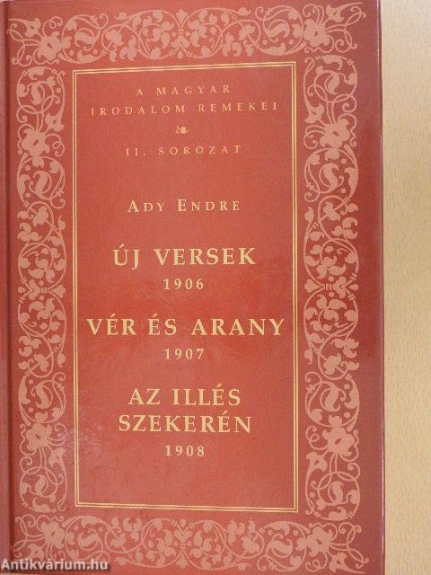 Új versek - 1906/Vér és Arany - 1907/Az Illés szekerén - 1908