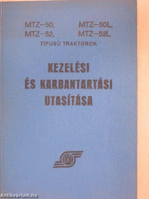 MTZ-50, MTZ-50L, MTZ-52, MTZ-52L típusú traktorok kezelési és karbantartási utasítása