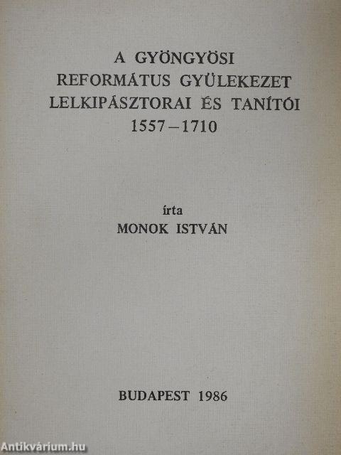 A gyöngyösi Református Gyülekezet lelkipásztorai és tanítói 1557-1710