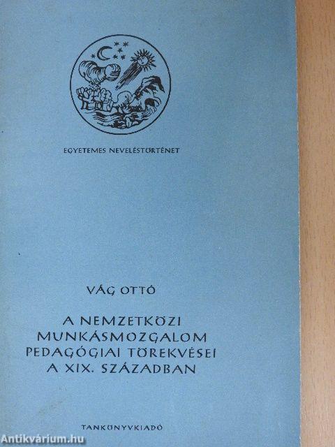 A nemzetközi munkásmozgalom pedagógiai törekvései a XIX. században