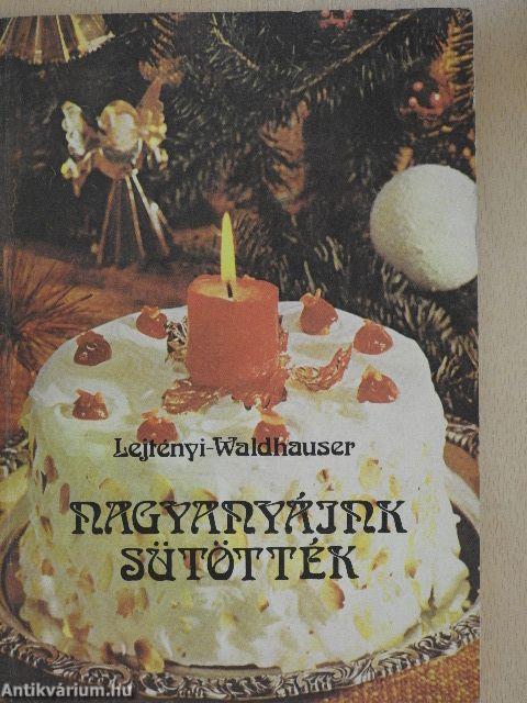 Nagyanyáink sütötték