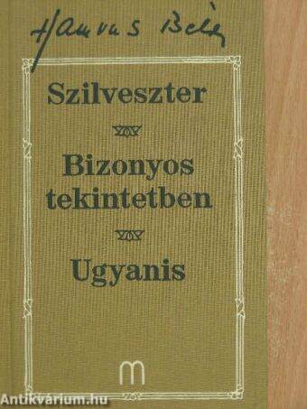 Szilveszter/Bizonyos tekintetben/Ugyanis