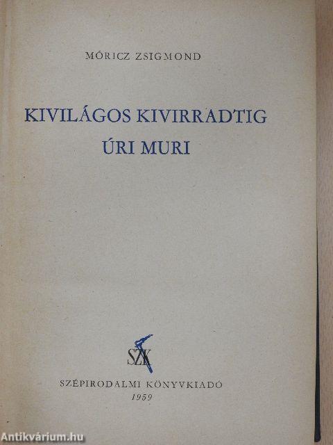 Kivilágos kivirradtig/Úri muri