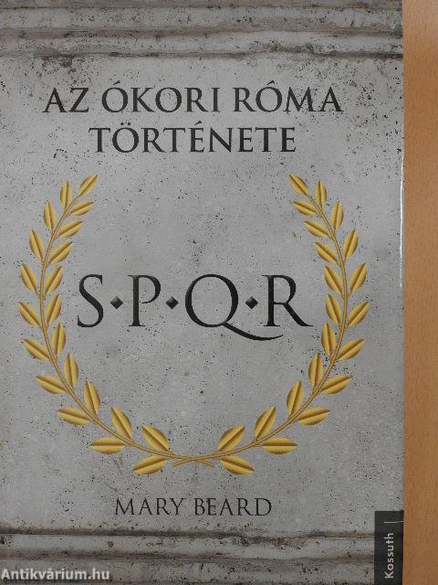 S.P.Q.R. - Az ókori Róma története