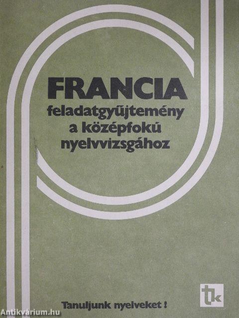 Francia feladatgyűjtemény a középfokú nyelvvizsgához